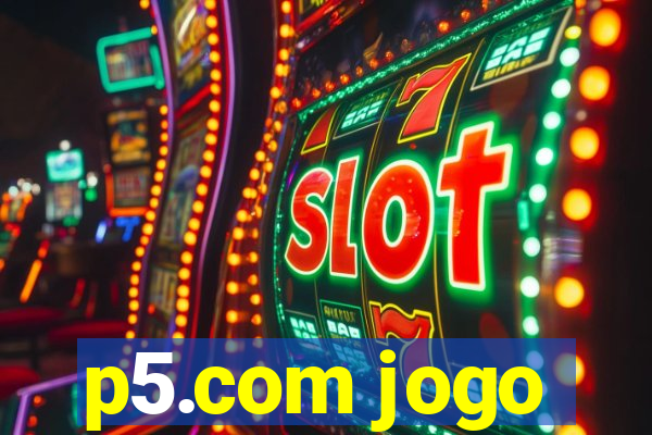 p5.com jogo